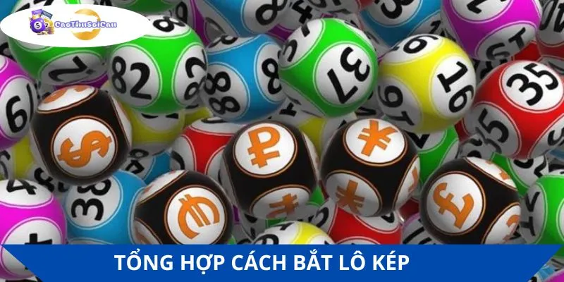 Tổng hợp cách bắt lô đề kép bất bại nhất từ cao thủ