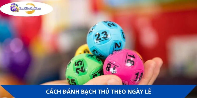 Chơi theo ngày lễ được lựa chọn nhiều