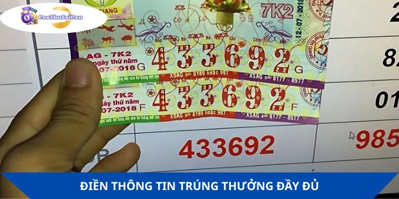 Cách nhận thưởng khi trúng số - Điền thông tin trúng thưởng đầy đủ