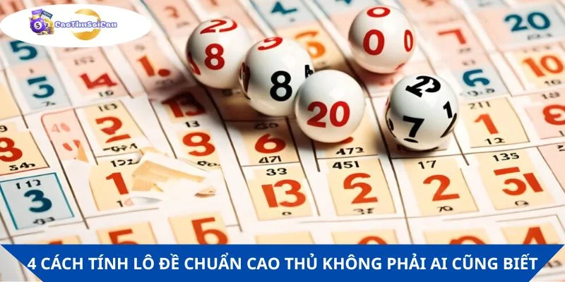 4 cách tính lô đề chuẩn cao thủ không phải ai cũng biết