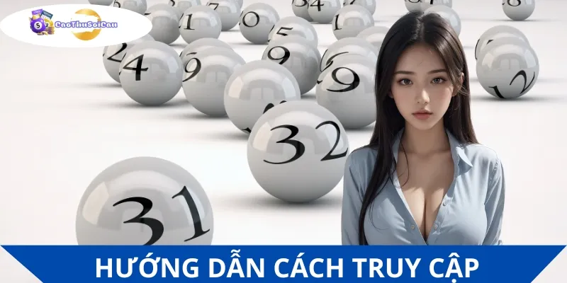 Cách truy cập trang web Cao thủ soi cầu 247 để tìm con số đẹp