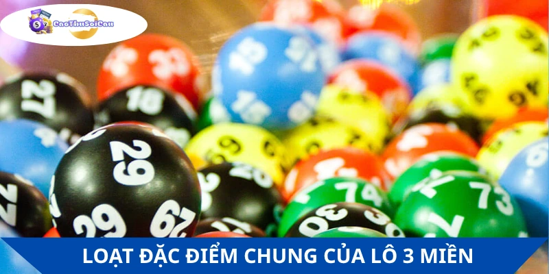 Tổng quan những thông tin cơ bản về cầu lô gan 3 miền