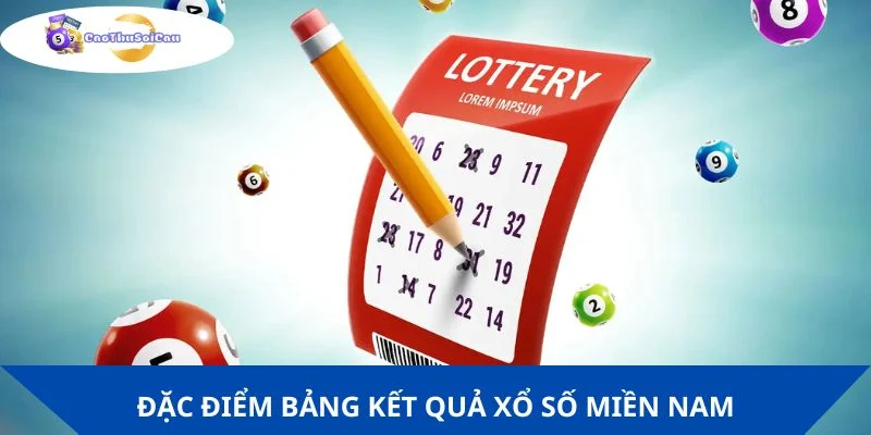 Đặc điểm bảng KQXS miền Nam cần lưu ý