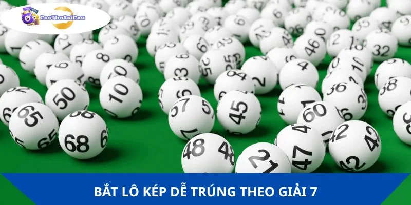 Phương pháp bắt theo giải 7 được ưa chuộng