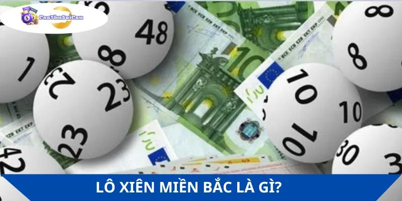 Định nghĩa để hiểu hơn lô xiên miền Bắc?