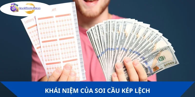 Khái niệm kép lệch dễ hiểu cho người mới