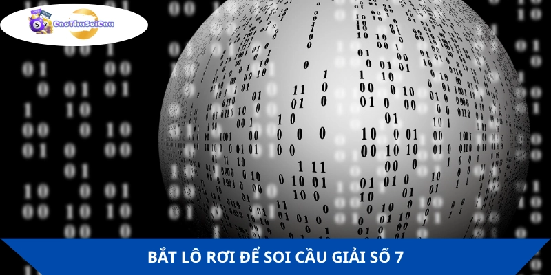 Làm gì để soi cầu lô kép giải số 7 với hình thức bắt lotto rơi