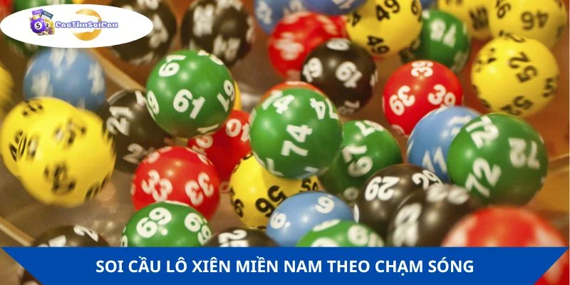 Thực hiện soi cầu lô xiên miền Nam theo chạm sóng