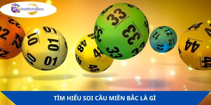 Tìm hiểu về khái niệm soi cầu miền Bắc
