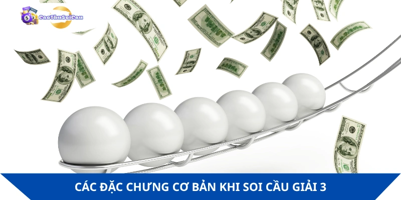 Điểm cơ bản khi soi cầu theo giải 3