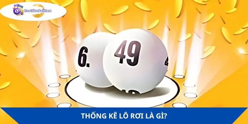 Thống kê lô rơi là gì?