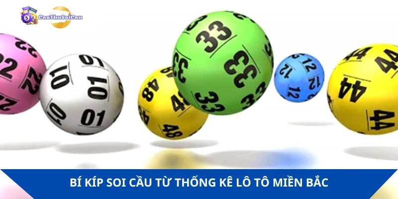 Bí kíp soi cầu từ thống kê lô tô miền Bắc
