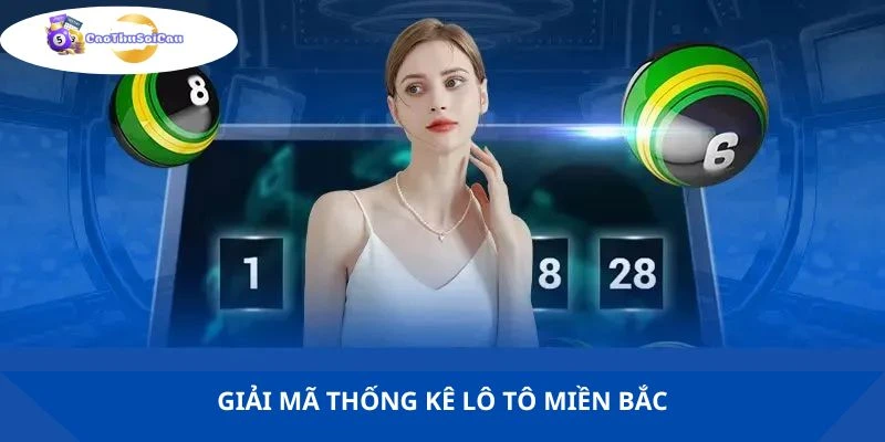 Giải mã thống kê lô tô miền Bắc