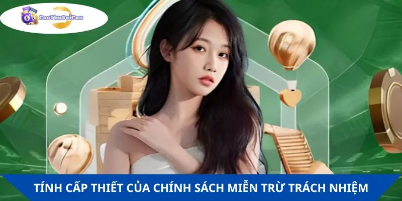 Tính cấp thiết của chính sách miễn trừ trách nhiệm